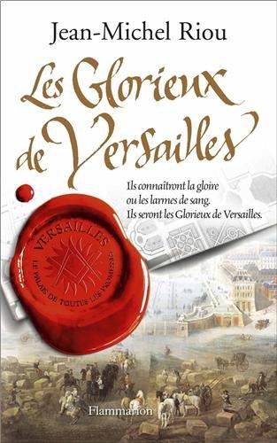 Versailles, le palais de toutes les promesses. Vol. 3. Les glorieux de Versailles, 1679-1682