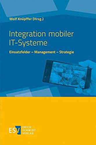 Integration mobiler IT-Systeme: Einsatzfelder - Management - Strategie