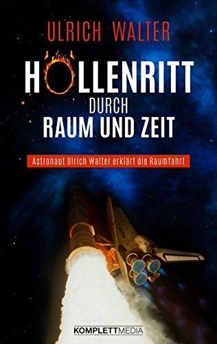 Ein Höllenritt durch Raum und Zeit: Astronaut Ulrich Walter erklärt die Raumfahrt