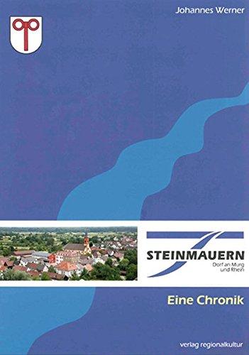 Steinmauern: Eine Chronik. Dorf an Murg und Rhein