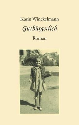 Gutbürgerlich. Roman