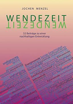 Wendezeit: 52 Beiträge zu einer nachhaltigen Entwicklung