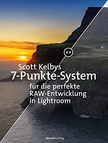 Scott Kelbys 7-Punkte-System für die perfekte RAW-Entwicklung in Lightroom