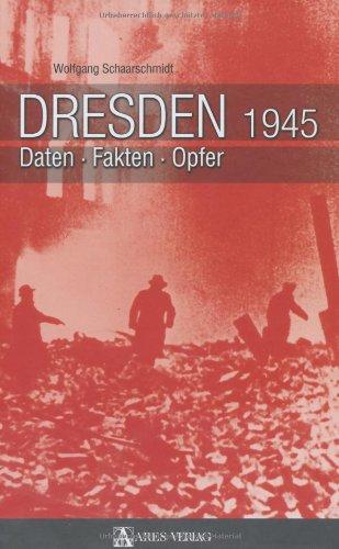 Dresden 1945: Daten, Fakten, Opfer