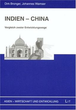 Indien - China: Vergleich zweier Entwicklungswege