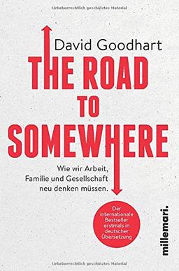 The Road to Somewhere: Wie wir Arbeit,Familie und Gesellschaft neu denken müssen.