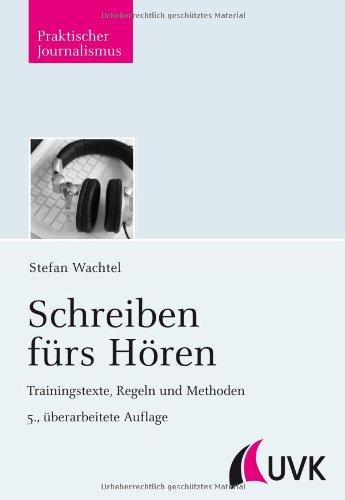 Schreiben fürs Hören. Trainingstexte, Regeln und Methoden