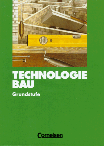 Technologie Bau - Grundstufe: Schülerbuch