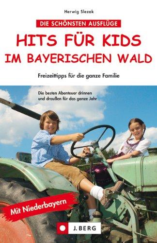 Hits für Kids im Bayerischen Wald mit Niederbayern. Freizeittipps für die ganze Familie