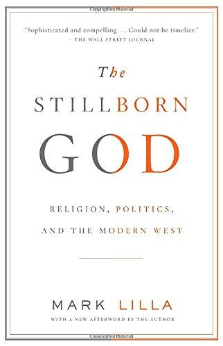 The Stillborn God: Religion, Politics, and the Modern West (Vintage)