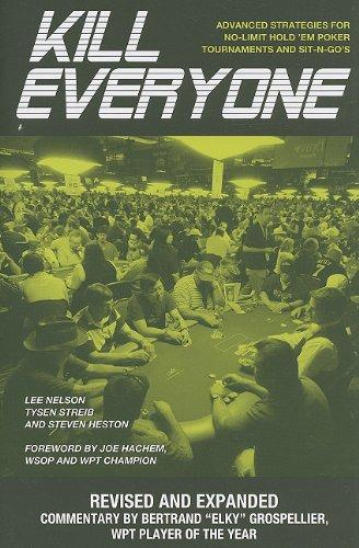 Kill Everyone: Advanced Strategies for No-Limit Hold 'em Poker Tournaments and Sit-N-Go's (Gambling Theories Methods)