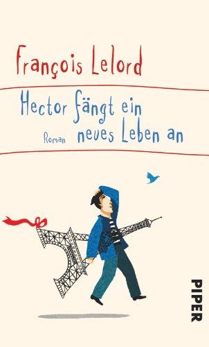 Hector fängt ein neues Leben an: Roman (Hector Abenteuer)