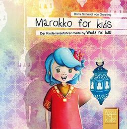 Marokko for kids: Der Kinderreiseführer made by World for kids! (World for kids! Reiseführer für Kinder)