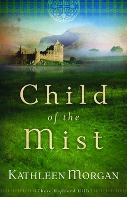 Child of the Mist (These Highland Hills)