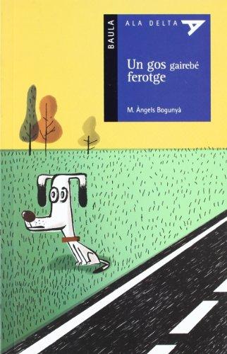 Un gos gairebé ferotge (Ala Delta (Serie Azul), Band 29)