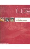 Schools for the Future: Designing School Grounds