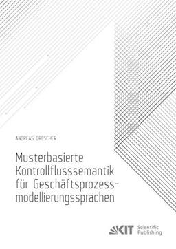 Musterbasierte Kontrollflusssemantik für Geschäftsprozessmodellierungssprachen