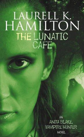 Lunatic Cafe (Anita Blake, Vampire Hunter)