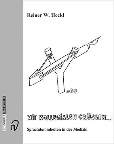 Mit kollegialen Grüßen .... Sprachdummheiten in der Medizin