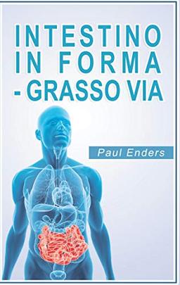 Intestino in forma - grasso via