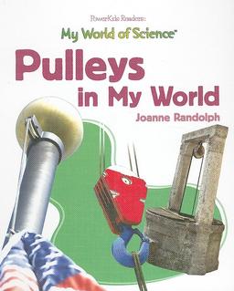 Pulleys in My World (My World of Science)