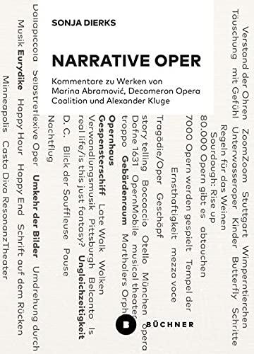 Narrative Oper: Kommentare zu Werken von Marina Abramović, Decameron Opera Coalition und Alexander Kluge: Kommentare zu Werken von Marina Abramovic, Decameron Opera Coalition und Alexander Kluge