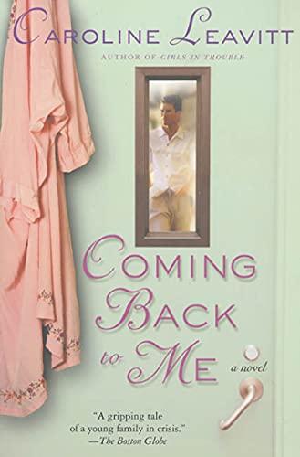 Coming Back to Me: A Novel