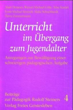 Unterricht im Übergang zum Jugendalter: Anregungen zur Bewältigung einer schwierigen pädagogischen Aufgabe