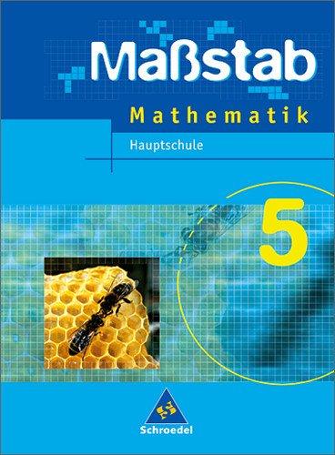 Massstab. Mathematik für Hauptschulen - Ausgabe 2004: Maßstab - Mathematik für Hauptschulen in Nordrhein-Westfalen und Bremen - Ausgabe 2005: Schülerband 5