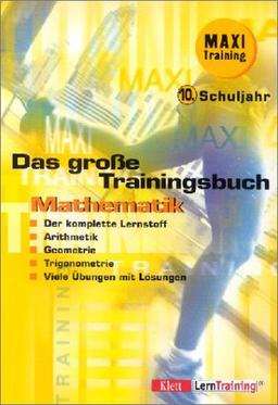 Das große Trainingsbuch. Mathematik. 10. Schuljahr. Der komplette Lernstoff. (Lernmaterialien)