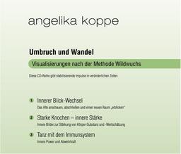 Umbruch und Wandel; 3-teiliges CD-Set aus dem Audioprogramm "Mut zur Selbstheilung" nach der Methode Wildwuchs.