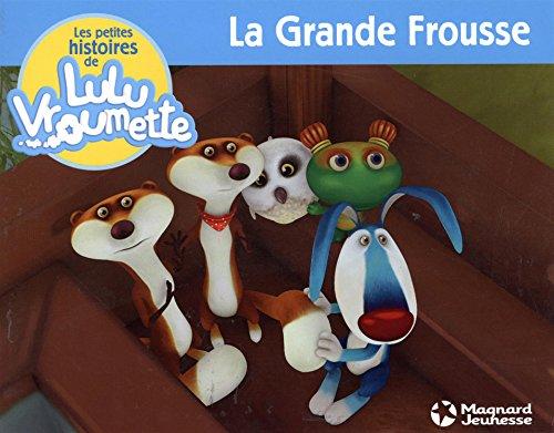 Les petites histoires de Lulu Vroumette. La grande frousse