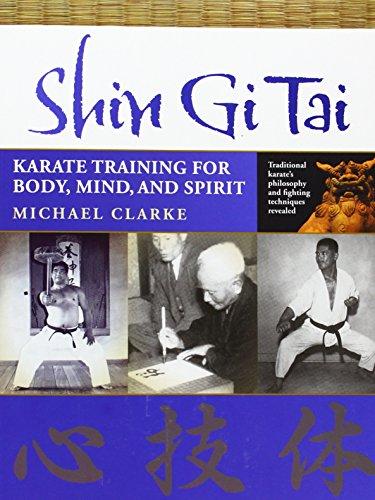 Shin Gi Tai: Karate Training for Body, Mind, and Spirit