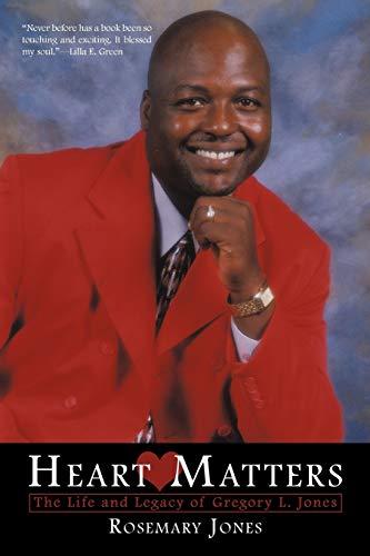 Heart Matters: The Life and Legacy of Gregory L. Jones