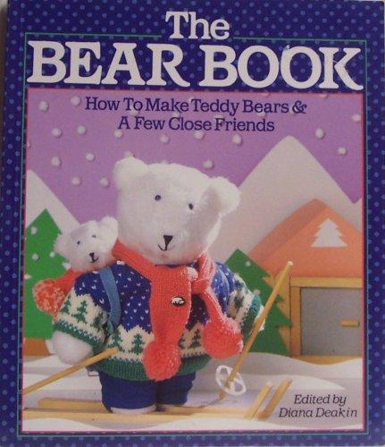 The Bear Book: How to Make Teddy Bears and a Few Close Friends