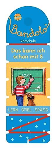 Bandolo. Das kann ich schon mit 5: Lernspiel mit Lösungskontrolle für Kinder ab 5 Jahren