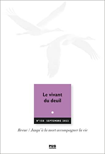 Jusqu'à la mort accompagner la vie, n° 150. Le vivant du deuil