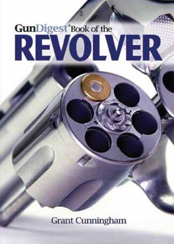 The Gun Digest Book of the Revolver