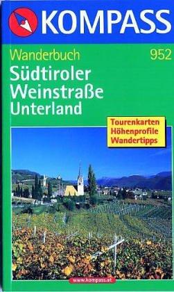 Südtiroler Weinstraße, Unterland. Kompass Wanderbuch