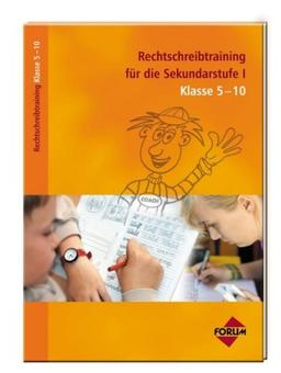 Rechtschreibtraining für die Sekundarstufe I (Klasse 5-10) Übungsheft. (Lernmaterialien)