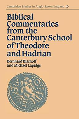 Biblical Commentaries Canterbury (Cambridge Studies in Anglo-Saxon England, Band 10)