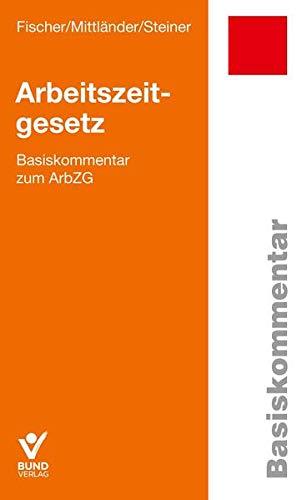 Arbeitszeitgesetz: Basiskommentar (Basiskommentare)