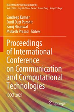 Proceedings of International Conference on Communication and Computational Technologies: ICCCT 2021 (Algorithms for Intelligent Systems)