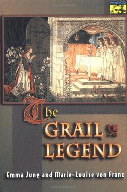 The Grail Legend (MYTHOS: THE PRINCETON/BOLLINGEN SERIES IN WORLD MYTHOLOGY, Band 86)