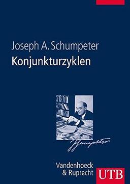 Konjunkturzyklen: Eine theoretische, historische und statistische Analyse des kapitalistischen Prozesses