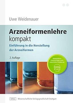 Arzneiformenlehre kompakt: Einführung in die Herstellung der Arzneiformen