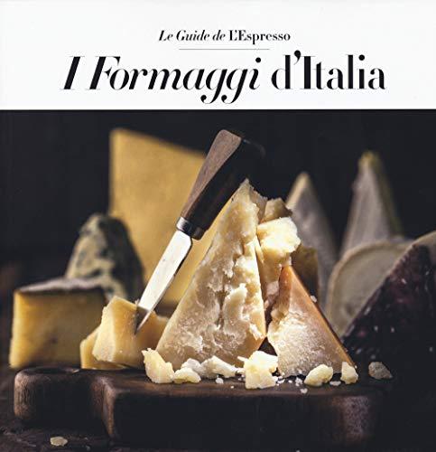 I formaggi d'Italia (Le guide de L'Espresso)