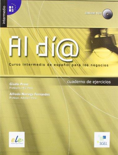 Al dia intermedio. Cuaderno de ejercicios (inkl. CD) / Al día intermedio. Cuaderno de ejercicios (inkl.CD): Curso intermedio de español para los negocios. Nivel intermedio B1/B2