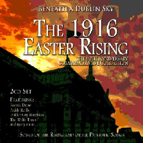 The 1916 Easter Rising: Beneath a Dublin Sky