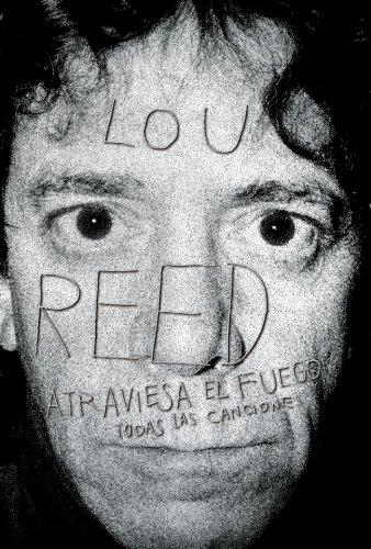 Lou Reed, atraviesa el fuego (RESERVOIR BOOKS, Band 101111)